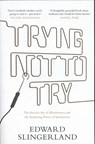 Trying Not to Try - SLINGERLAND,  Edward - 9781782114451