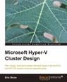 Microsoft Hyper-V Cluster Design - Eric Siron - 9781782177685