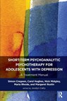 Short-term Psychoanalytic Psychotherapy for Adolescents with Depression - Simon Cregeen ; Carol Hughes ; Nick Midgley ; Maria Rhode - 9781782203520