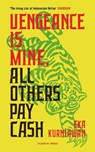 Vengeance is Mine, All Others Pay Cash - Eka Kurniawan ; Annie Tucker - 9781782272441