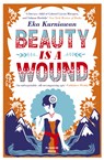 Beauty is a Wound - Eka Kurniawan - 9781782272779