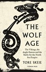 The Wolf Age - SKEIE,  Tore - 9781782276470