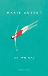 Grown Ups - Marie Aubert - 9781782276531
