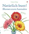 Natürlich bunt! Blumen zum Ausmalen - Susan Meredith - 9781782323969
