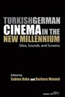 Turkish German Cinema in the New Millennium - HAKE,  Sabine - 9781782386650
