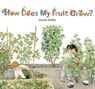 How Does My Fruit Grow? - MULLER,  Gerda - 9781782504726