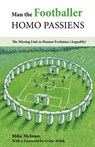 Man the Footballer—Homo Passiens - Mike McInnes - 9781782551560