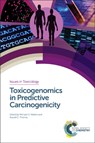 Toxicogenomics in Predictive Carcinogenicity - RUSSELL S (US ENVIRONMENTAL PROTECTION AGENCY,  USA) Thomas ; Michael D (Integrated Laboratory Systems (ILS) Inc., USA) Waters - 9781782621621