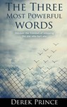 The Three Most Powerful Words - Derek Prince - 9781782634249