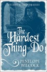 The Hardest Thing to Do - Penelope Wilcock - 9781782641483