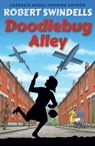 Doodlebug Alley - Robert Swindells - 9781782701620