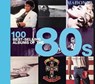 100 Best Selling Albums of the 80s - Peter Dodd ; Justin Cawthorne ; Chris Barrett ; Dan Auty - 9781782746218