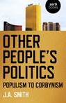 Other People's Politics - J.A. Smith - 9781782791447