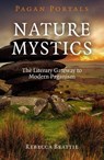Pagan Portals - Nature Mystics - Rebecca Beattie - 9781782797982