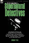 The First Leonaur Book of Supernatural Detectives - Morgan Tyler - 9781782824398
