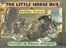 The Little Horse Bus - GREENE,  Graham - 9781782952831