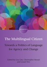 The Multilingual Citizen - Lisa Lim ; Christopher Stroud ; Lionel Wee - 9781783099641
