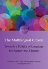 The Multilingual Citizen - Lisa Lim ; Christopher Stroud ; Lionel Wee - 9781783099658