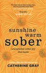Sunshine Warm Sober - Catherine Gray - 9781783253395