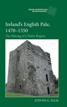 Ireland’s English Pale, 1470-1550 - Professor Steven G Ellis - 9781783276608