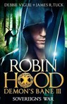 Robin Hood: Sovereign's War - Debbie Viguie ; James R. Tuck - 9781783294404