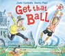 Get That Ball! - Judy Corbalis - 9781783441693