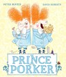 The Prince and the Porker - Peter Bently - 9781783444199