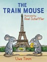 The Train Mouse - Uwe Timm - 9781783449583