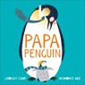 Papa Penguin - Lindsay Camp - 9781783449774