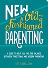 New Old-Fashioned Parenting - Liat Hughes Joshi - 9781783725625