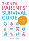The New Parents' Survival Guide - Wendy Green - 9781783725656