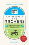 For the Love of The Archers - Beth Miller ; Charles Collingwood - 9781783726530