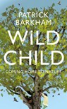 Wild Child - Patrick (Y) Barkham - 9781783781911