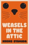 Weasels in the Attic - Hiroko Oyamada - 9781783789757