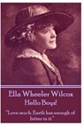 Ella Wheeler Wilcox's Hello Boys!: "Love much. Earth has enough of bitter in it." - Ella Wheeler Wilcox - 9781783945771
