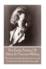 Edna St Vincent Millay - The Early Poetry Of Edna St Vincent Millay: "The soul can split the sky in two and let the face of God shine through." - Edna St Vincent Millay - 9781783949304
