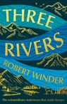 Three Rivers - Robert Winder - 9781783968794