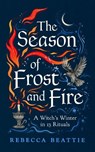 The Season of Frost and Fire - Rebecca Beattie - 9781783969548