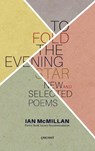 To Fold the Evening Star - Ian McMillan - 9781784101886