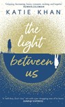 The Light Between Us - Katie Khan - 9781784161781