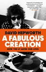 A Fabulous Creation - David Hepworth - 9781784162085