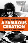 A Fabulous Creation - David Hepworth - 9781784162085
