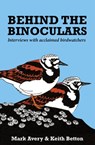 Behind the Binoculars - Dr. Mark Avery ; Keith Betton - 9781784271459