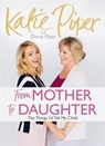 From Mother to Daughter - PIPER,  Katie - 9781784296568