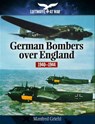 German Bombers Over England, 1940–1944 - Manfred Griehl - 9781784380489