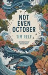 Not Even October - Tim Relf - 9781784633981