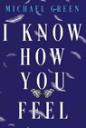 I Know How You Feel - GREEN,  Michael - 9781784658113