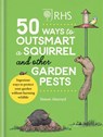 RHS 50 Ways to Outsmart a Squirrel & Other Garden Pests - Simon Akeroyd - 9781784727604