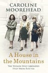 A House in the Mountains - MOOREHEAD,  Caroline - 9781784741402