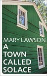 A Town Called Solace - LAWSON,  Mary - 9781784743932